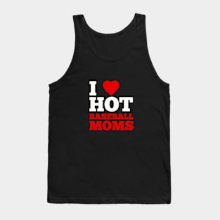 I Love Hot Baseball Moms Tank Top